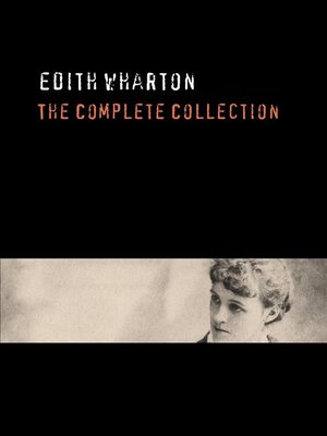 cover image of Edith Wharton--The Complete Collection